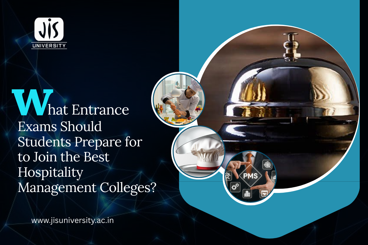 What Entrance Exams Should Students Prepare For to Join the Best Hospitality Management Colleges in Kolkata?