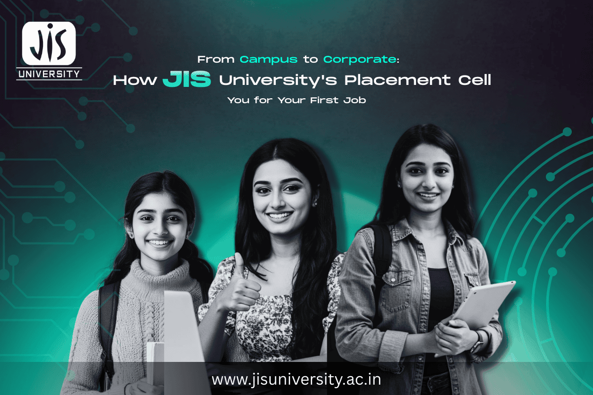 From Campus to Corporate: How JIS University's Placement Cell Prepares You for Your First Job